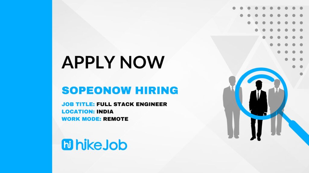 SOPEONOW Hiring For Full Stack Engineer - 2024 - Apply Now